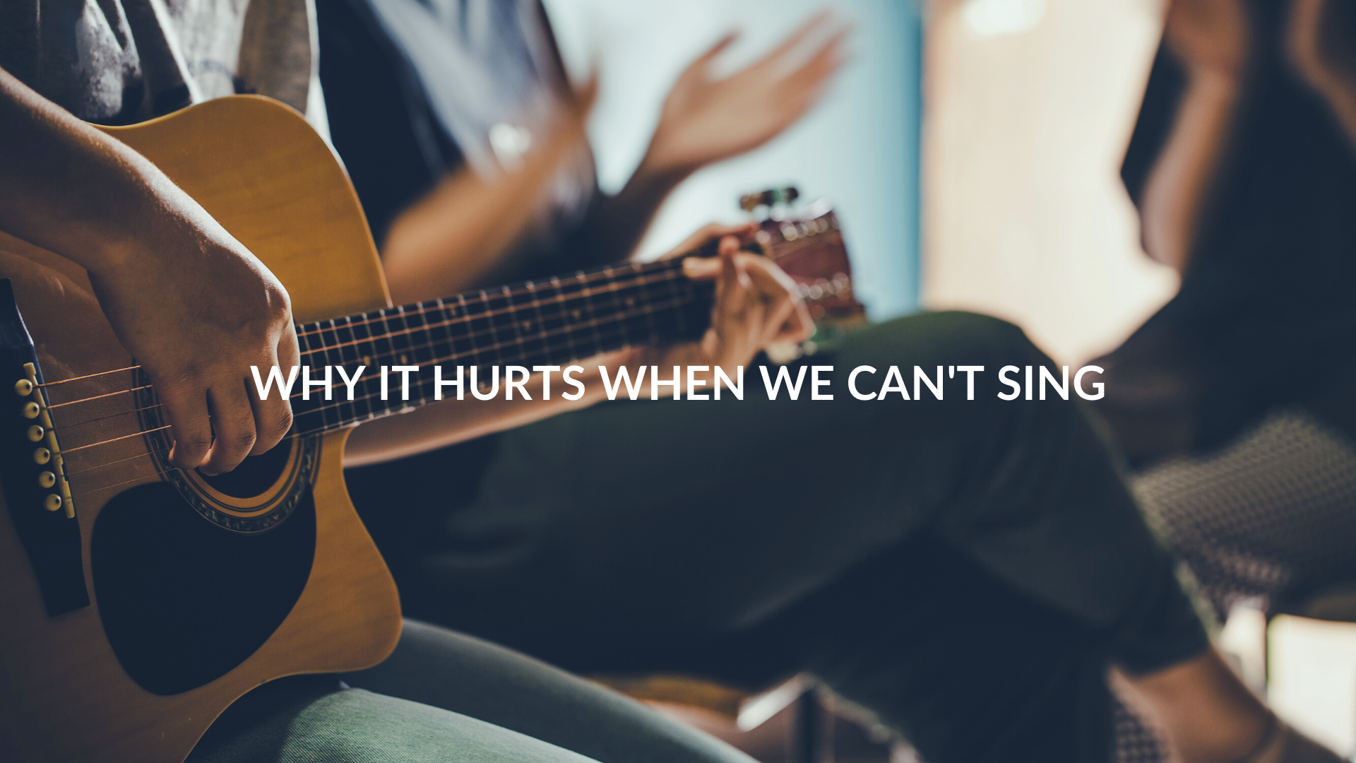 Why it Hurts When We Can’t Sing